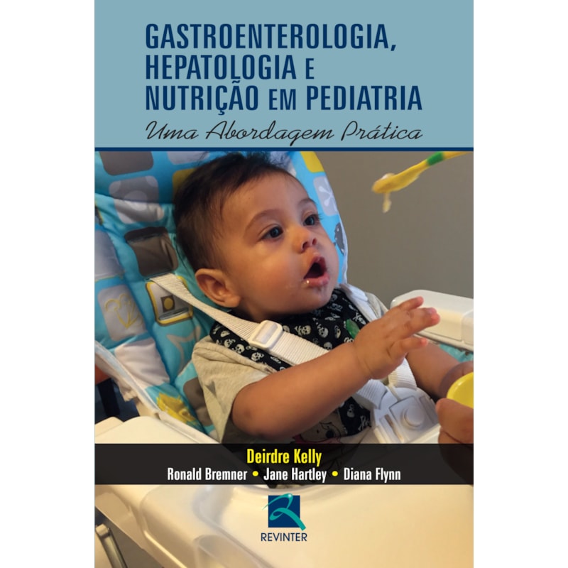 GASTROENTEROLOGIA, HEPATOLOGIA E NUTRIÇÃO EM PEDIATRIA: UMA ABORDAGEM PRÁTICA