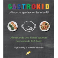 GASTROKID: O LIVRO DA GASTRONOMIA INFANTIL