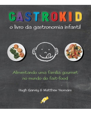 Gastrokid: o livro da gastronomia infantil