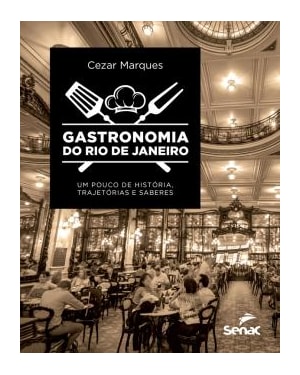 GASTRONOMIA DO RIO DE JANEIRO: UM POUCO DE HISTÓRIA, TRAJETÓRIAS E SABERES