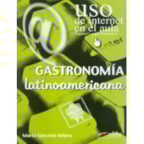 GASTRONOMIA LATINOAMERICANA (USO DE INTERNET EN EL AULA)