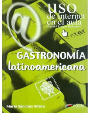 GASTRONOMIA LATINOAMERICANA (USO DE INTERNET EN EL AULA)