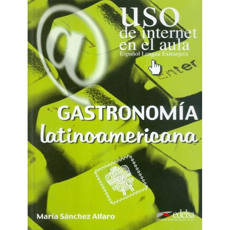 GASTRONOMIA LATINOAMERICANA (USO DE INTERNET EN EL AULA)