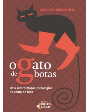 GATO DE BOTAS, O - UMA INTERPRETACAO PSICOLOGICA DO CONTO DE FADA