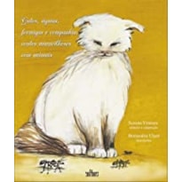 GATOS, ÁGUIAS, FORMIGAS E COMPANHIA: CONTOS MARAVILHOSOS COM ANIMAIS