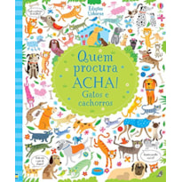 GATOS E CACHORROS : QUEM PROCURA ACHA!
