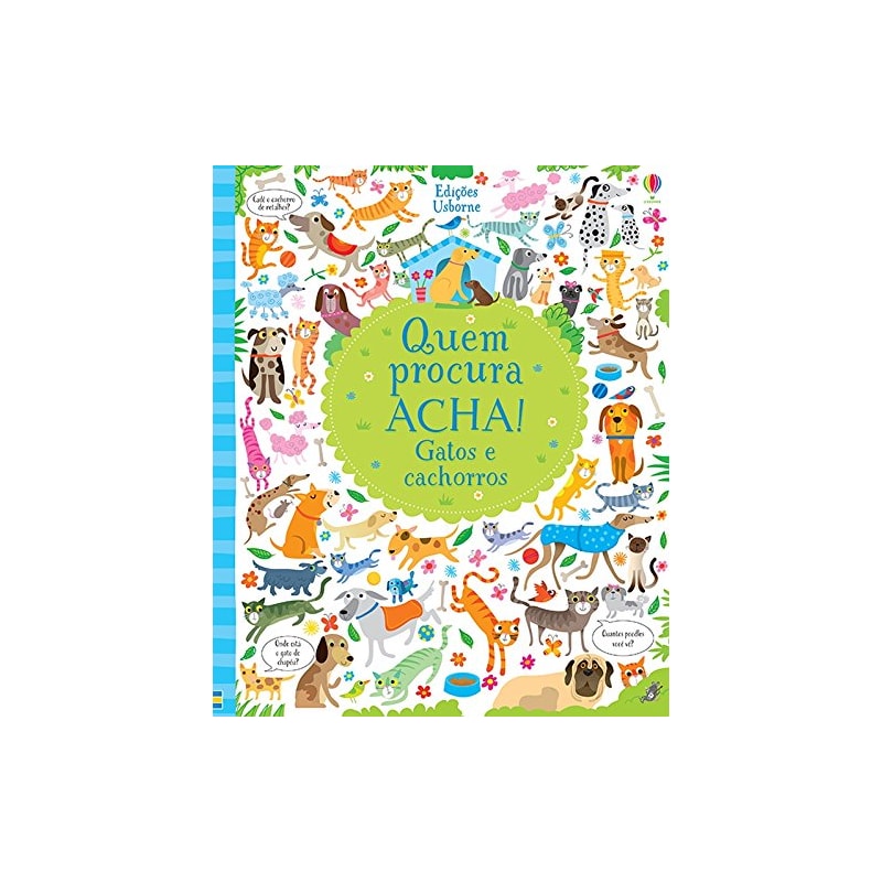 GATOS E CACHORROS : QUEM PROCURA ACHA!