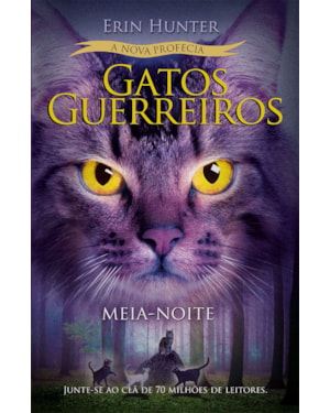 GATOS GUERREIROS (A NOVA PROFECIA) - MEIA-NOITE