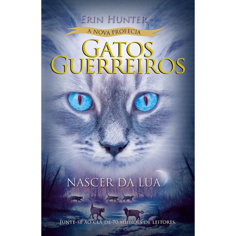 GATOS GUERREIROS (A NOVA PROFECIA) - NASCER DA LUA
