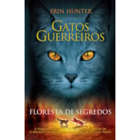 GATOS GUERREIROS - FLORESTA DE SEGREDOS