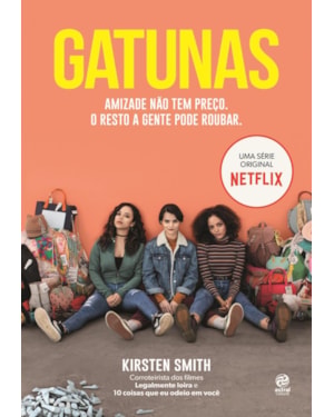 GATUNAS - AMIZADE NÃO TEM PREÇO. O RESTO A GENTE PODE ROUBAR