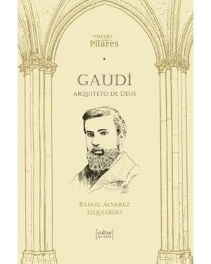 Gaudí: Arquiteto de Deus