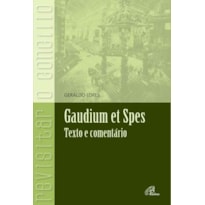 GAUDIUM ET SPES: TEXTO E COMENTÁRIO