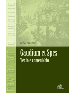 Gaudium et spes: texto e comentário