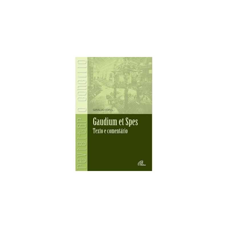 Gaudium et spes: texto e comentário