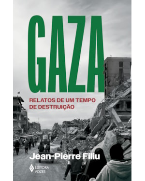 GAZA: RELATOS DE UM TEMPO DE DESTRUIÇÃO