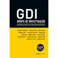 GDI - Grupo de investigação: Bastidores e prática do jornalismo investigativo