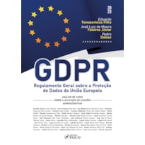 GDPR - REGULAMENTO GERAL SOBRE A PROTEÇÃO DE DADOS DA UNIÃO EUROPEIA - 1ª ED - 2023