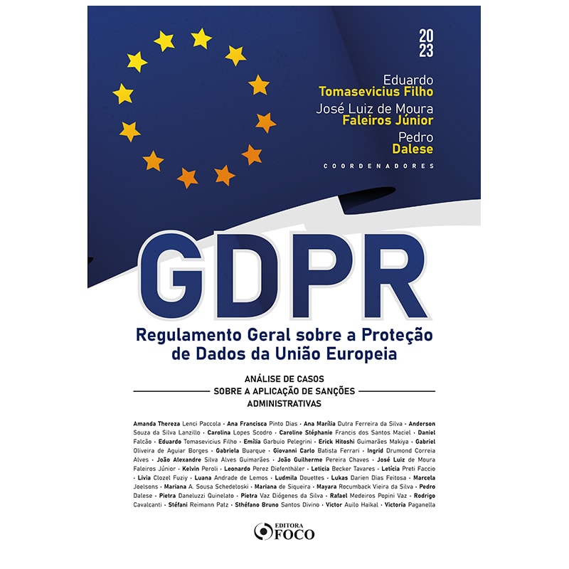 GDPR - REGULAMENTO GERAL SOBRE A PROTEÇÃO DE DADOS DA UNIÃO EUROPEIA - 1ª ED - 2023