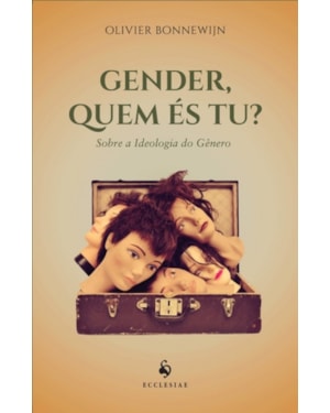 GENDER, QUEM ÉS TU?