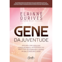 GENE DA JUVENTUDE: DESCUBRA COMO PARALISAR O ENVELHECIMENTO, REPROGRAMAR SUA MENTE PARA REJUVENESCER E COCRIAR UM DNA 10 ANOS MAIS JOVEM!