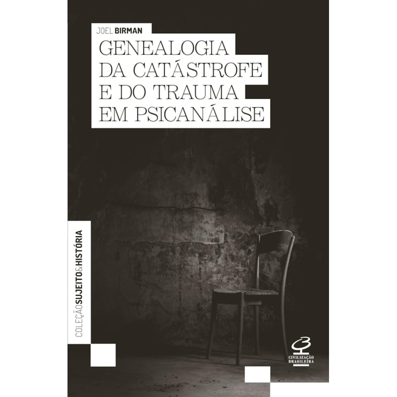 GENEALOGIA DA CATÁSTROFE E DO TRAUMA EM PSICANÁLISE