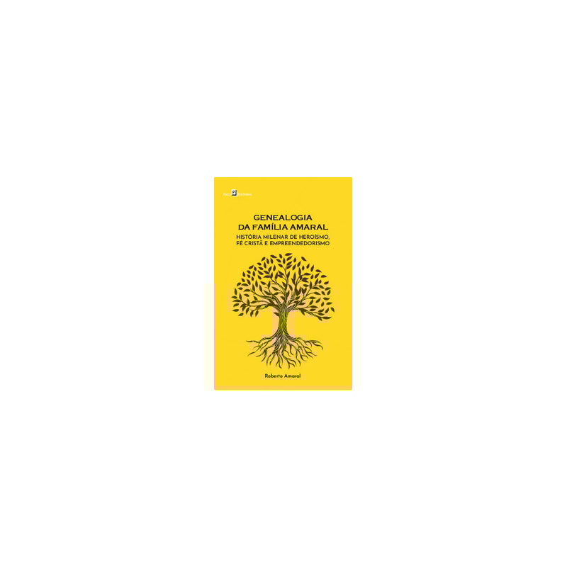 Genealogia da família Amaral: história milenar de heroísmo, fé cristã e empreendedorismo