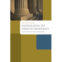 GENEALOGIA DO DIREITO MODERNO: O ESTADO DE NECESSIDADE