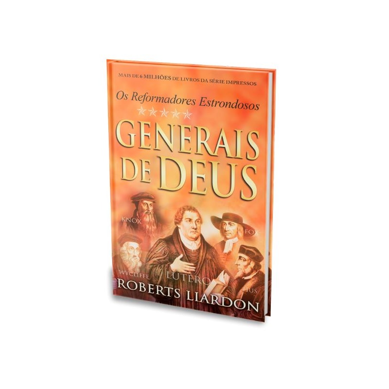 GENERAIS DE DEUS - OS REFORMADORES ESTRONDOSOS