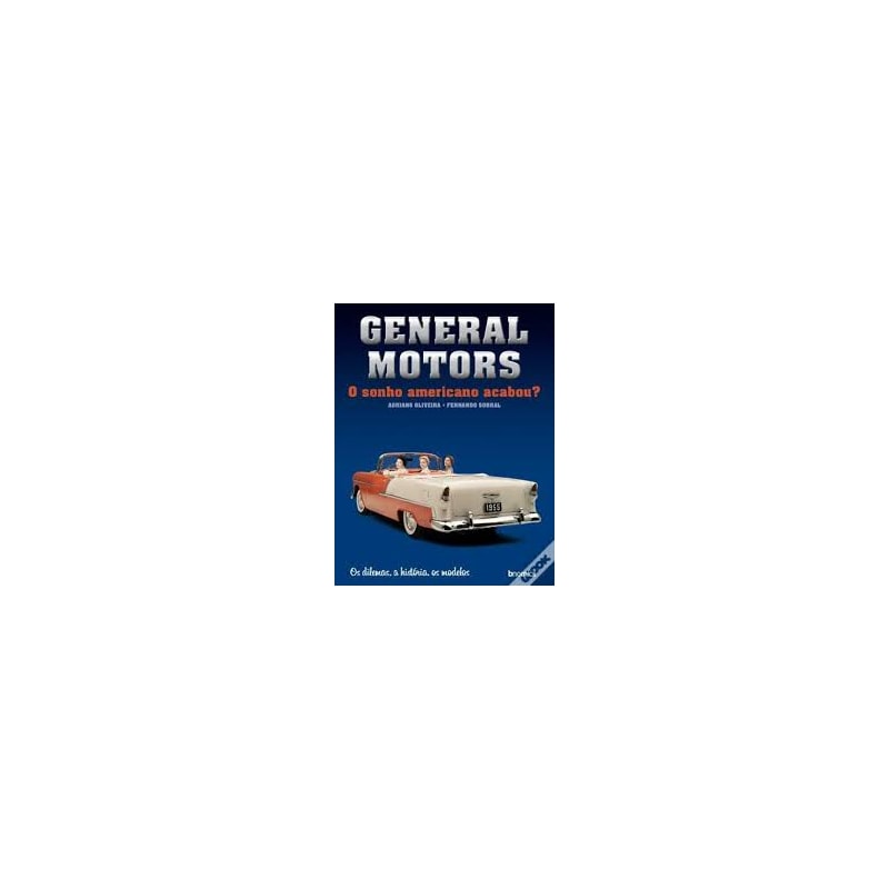 GENERAL MOTORS - O SONHO AMERICANO ACABOU? - 1
