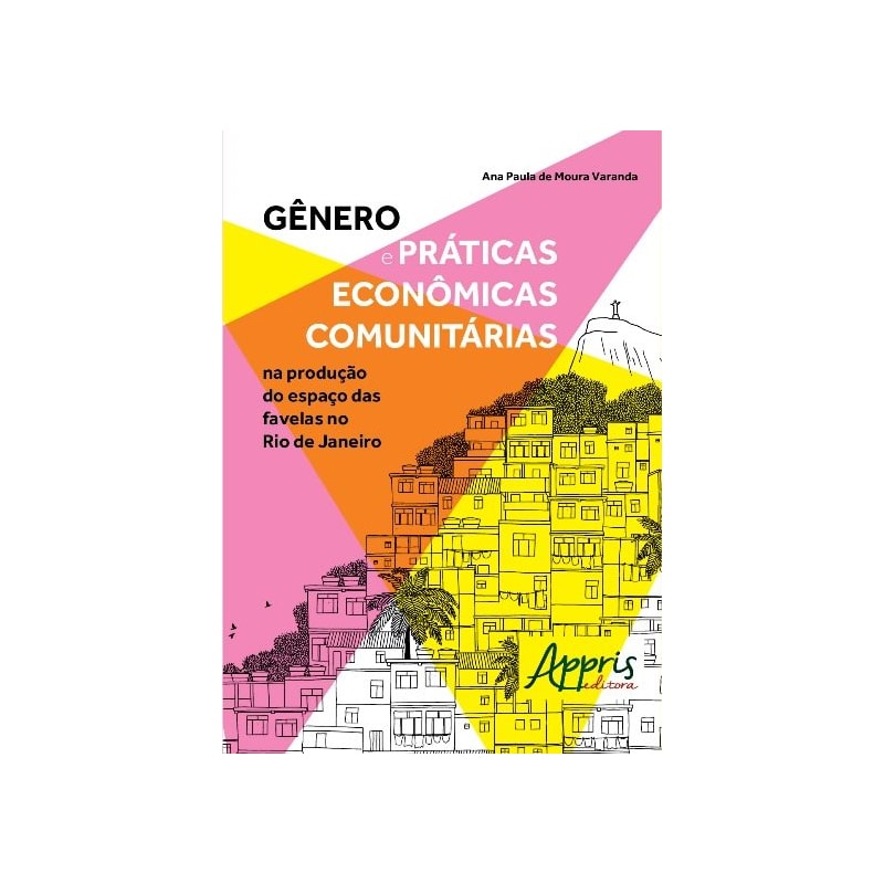 GÊNERO E PRÁTICAS ECONÔMICAS COMUNITÁRIAS NA PRODUÇÃO DO ESPAÇO DAS FAVELAS NO RIO DE JANEIRO