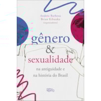 Gênero e sexualidade: na antiguidade e na história do Brasil