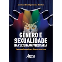 GÊNERO E SEXUALIDADE NA CULTURA UNIVERSITÁRIA: DESCORTINANDO AS LICENCIATURAS