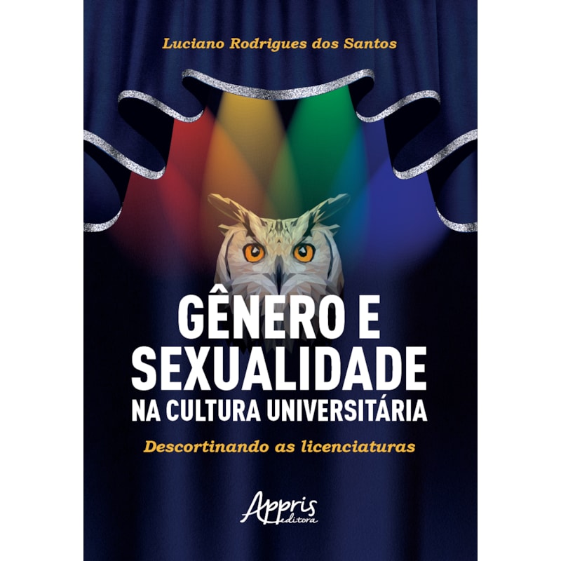 GÊNERO E SEXUALIDADE NA CULTURA UNIVERSITÁRIA: DESCORTINANDO AS LICENCIATURAS
