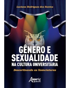 GÊNERO E SEXUALIDADE NA CULTURA UNIVERSITÁRIA: DESCORTINANDO AS LICENCIATURAS