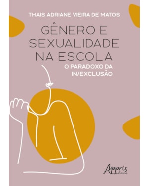 GÊNERO E SEXUALIDADE NA ESCOLA: O PARADOXO DA IN/EXCLUSÃO
