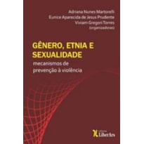 GÊNERO, ETNIA E SEXUALIDADE: MECANISMOS DE PREVENÇÃO À VIOLÊNCIA