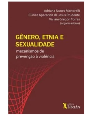 GÊNERO, ETNIA E SEXUALIDADE: MECANISMOS DE PREVENÇÃO À VIOLÊNCIA