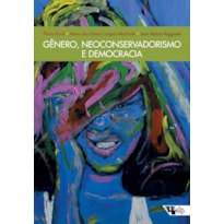Gênero, neoconservadorismo e democracia: disputas e retrocessos na América latina