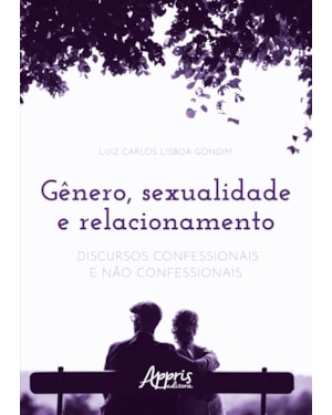 GÊNERO, SEXUALIDADE E RELACIONAMENTO: DISCURSOS CONFESSIONAIS E NÃO CONFESSIONAIS