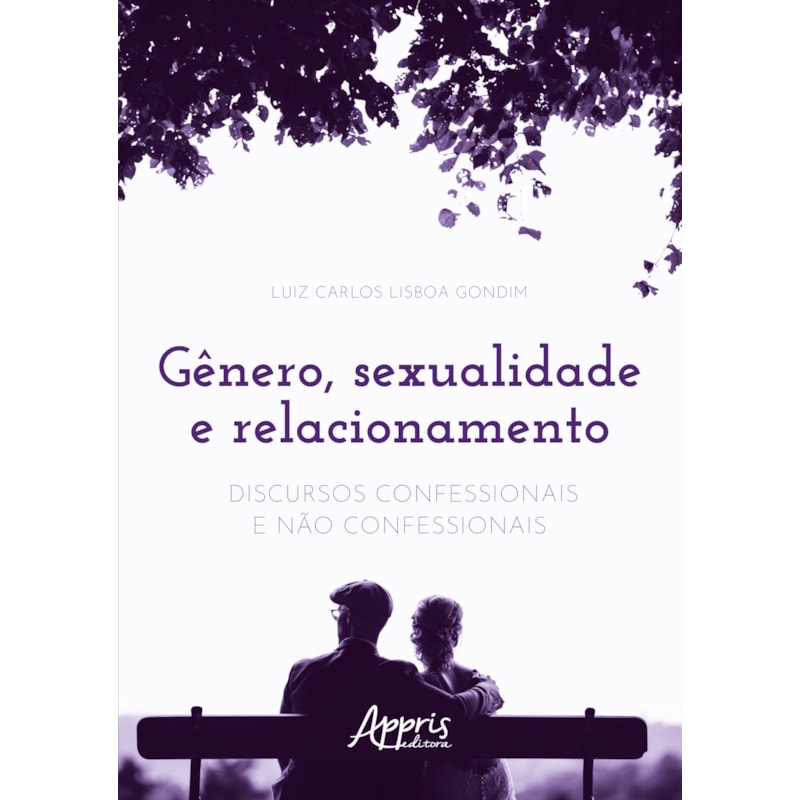 GÊNERO, SEXUALIDADE E RELACIONAMENTO: DISCURSOS CONFESSIONAIS E NÃO CONFESSIONAIS