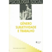 GENERO SUBJETIVIDADE E TRABALHO