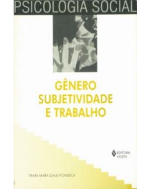 GENERO SUBJETIVIDADE E TRABALHO