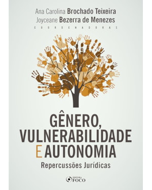 GÊNERO, VULNERABILIDADE E AUTONOMIA: REPERCUSSÕES JURÍDICAS - 1ª ED - 2020