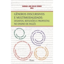 GÊNEROS DISCURSIVOS E MULTIMODALIDADE - DESAFIOS REFLEXÕES E PROPOSTAS NO ENSINO DE INGLÊS