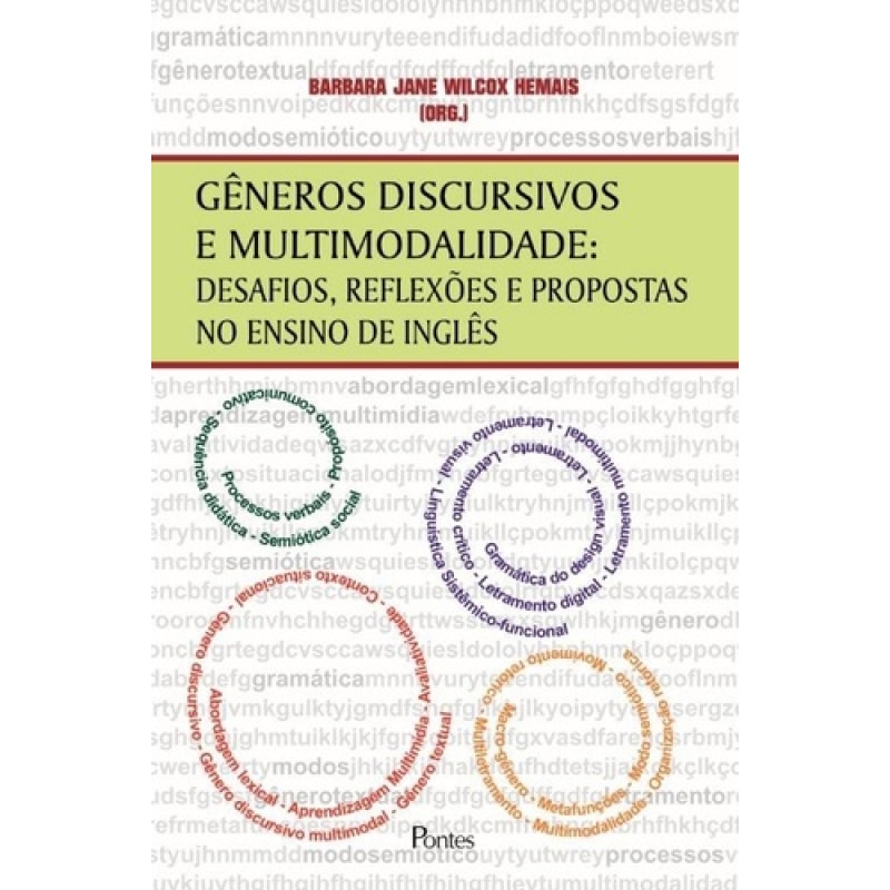 GÊNEROS DISCURSIVOS E MULTIMODALIDADE - DESAFIOS REFLEXÕES E PROPOSTAS NO ENSINO DE INGLÊS