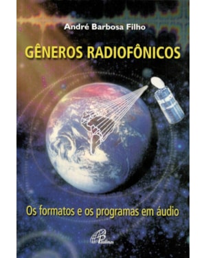 GÊNEROS RADIOFÔNICOS: OS FORMATOS E OS PROGRAMAS EM ÁUDIO