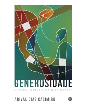 Generosidade: O segredo da plena felicidade