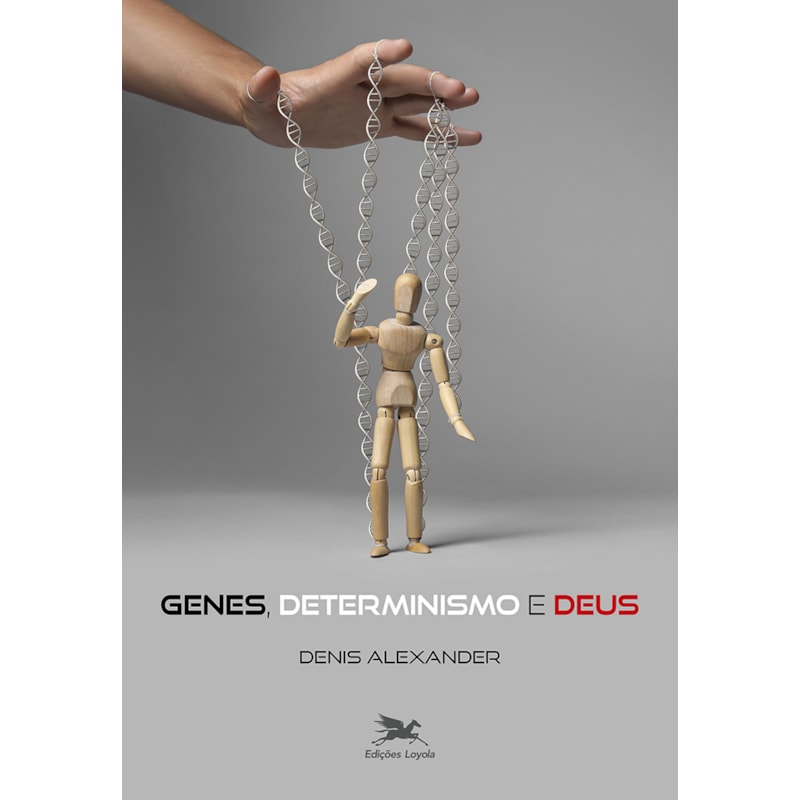 GENES, DETERMINISMO E DEUS