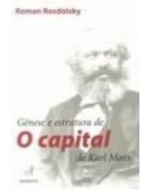 GENESE E ESTRUTURA DE O CAPITAL DE KARL MARX